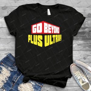 Go Beyond Plus Ultra - Best Unisex Trending Handmade T-shirt Gift Idea For Men T-shirt For Woman