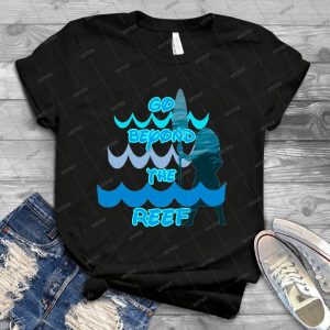 Go Beyond The Reef - Best Unisex Trending Handmade T-shirt Gift Idea For Men T-shirt For Woman