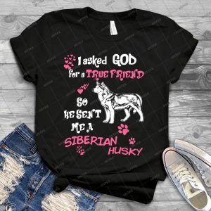God Sent Me True Friend Siberian Husky 5 - Trending Shirt For Women Vintage Retro Tee For Men Kid's T-Shirt Handmade Shirt