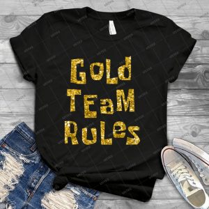 Gold Team Rules - Best Unisex Trending Handmade T-shirt Gift Idea For Men T-shirt For Woman