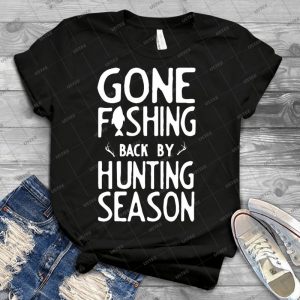 Gone Fishing- Back By Hunting Season - Best Unisex Trending Handmade T-shirt Gift Idea For Men T-shirt For Woman