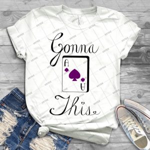 Gonna Ace This - Spades - - Best Unisex Trending Handmade T-shirt Gift Idea For Men T-shirt For Woman