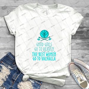 Good Girls Go To Heaven, The Best Women Go To Valhalla 98 - Vintage Men's Shirt Tshirt For Women Classic Handmade Shirt Retro Graphic Tee