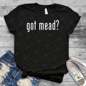 Got Mead - Gift Idea Shirt For Men Tee For Women Classic Retro Vintage Graphic T-Shirt