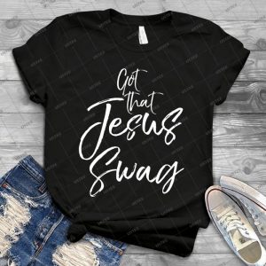 Got That Jesus Swag 45 - Trending Shirt For Women Vintage Retro Tee For Men Kid's T-Shirt Handmade Shirt