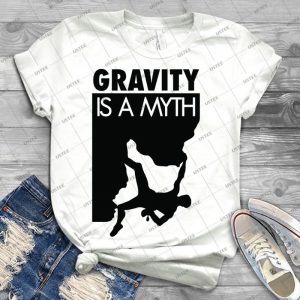 Gravity Is A Myth 92 - Best Unisex Trending Handmade T-shirt Gift Idea For Men T-shirt For Woman