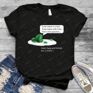 Green Eggs And Hamlet 1 - Best Unisex Trending Handmade T-shirt Gift Idea For Men T-shirt For Woman