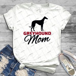 Greyhound Mom - Best Unisex Trending Handmade T-shirt Gift Idea For Men T-shirt For Woman