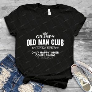 Grumpy Old Man Club Founding Member Only Happy When Complaining 84 - Trending Shirt For Women Vintage Retro Tee For Men Kid's T-Shirt Handmade Shirt
