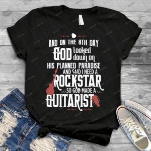Guitarist-And On The 8th Day - Best Unisex Trending Handmade T-shirt Gift Idea For Men T-shirt For Woman
