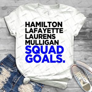 Hamilton-Squad Goals 2-0 - Best Unisex Trending Handmade T-shirt Gift Idea For Men T-shirt For Woman