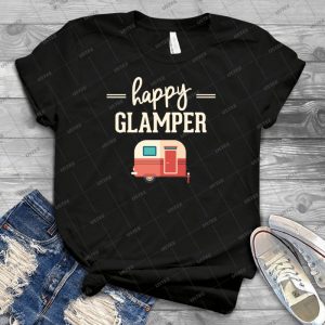 Happy Glamper - Glamping Camping 9 - Best Unisex Trending Handmade T-shirt Gift Idea For Men T-shirt For Woman