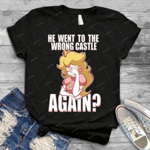 He Went To The Wrong Castle Again - Best Unisex Trending Handmade T-shirt Gift Idea For Men T-shirt For Woman