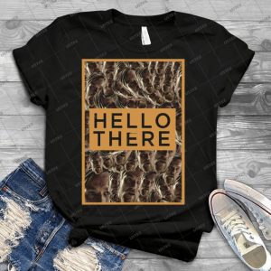 Hello There - Best Unisex Trending Handmade T-shirt Gift Idea For Men T-shirt For Woman