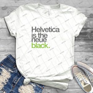 Helvetica Is The Neue Black 76 - Vintage Men's Shirt Tshirt For Women Classic Handmade Shirt Retro Graphic Tee