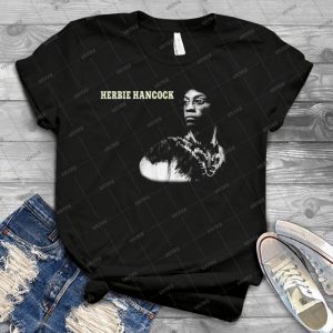 Herbie Hancock T-Shirt - Best Unisex Trending Handmade T-shirt Gift Idea For Men T-shirt For Woman