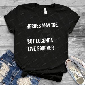 Heroes May Die - White Text - 13 - Gift Idea Shirt For Men Tee For Women Classic Retro Vintage Graphic T-Shirt