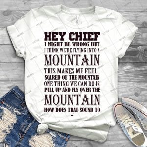 Hey Chief-Cabin Pressure - Best Unisex Trending Handmade T-shirt Gift Idea For Men T-shirt For Woman