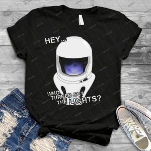 Hey Who Turned Out The Lights  89 - Best Unisex Trending Handmade T-shirt Gift Idea For Men T-shirt For Woman