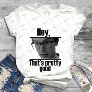Hey, That S Pretty Good Idubbbztv Alternate - Best Unisex Trending Handmade T-shirt Gift Idea For Men T-shirt For Woman