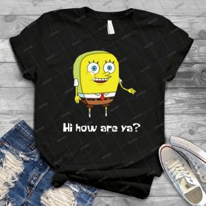 Hi How Are Ya - Best Unisex Trending Handmade T-shirt Gift Idea For Men T-shirt For Woman