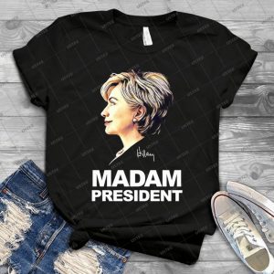 Hillary Clinton Madam President 67 - Gift Idea Shirt For Men Tee For Women Classic Retro Vintage Graphic T-Shirt