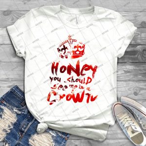 Honey You Should See Me In A Crown 74 - Trending Shirt For Women Vintage Retro Tee For Men Kid's T-Shirt Handmade Shirt