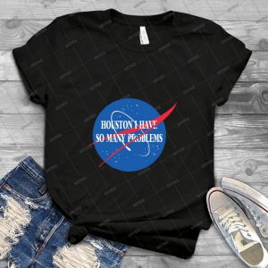 Houston, I Have So Many Problems 34 - Vintage Men's Shirt Tshirt For Women Classic Handmade Shirt Retro Graphic Tee