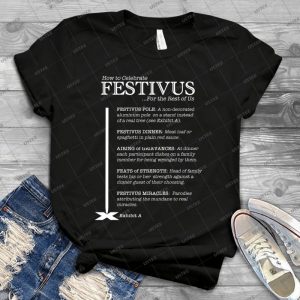 How To Celebrate Festivus - Best Unisex Trending Handmade T-shirt Gift Idea For Men T-shirt For Woman