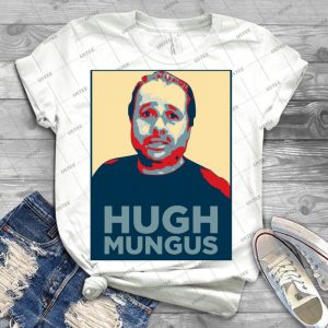 Hugh Mungus - Best Unisex Trending Handmade T-shirt Gift Idea For Men T-shirt For Woman