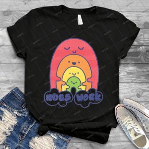 Hugs Work - Best Unisex Trending Handmade T-shirt Gift Idea For Men T-shirt For Woman