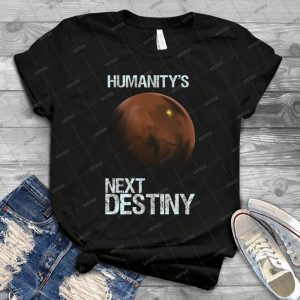 Humanity S Next Destiny 10 - Best Unisex Trending Handmade T-shirt Gift Idea For Men T-shirt For Woman