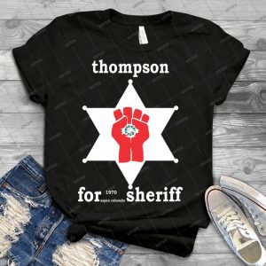 Hunter S Thompson For Sheriff Aspen 1970 Bukowski Gonzo Fear Loathing 47 - Trending Shirt For Women Vintage Retro Tee For Men Kid's T-Shirt Handmade Shirt