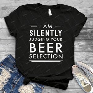 I Am Silently Judging Your Beer Selection - Vintage Men's Shirt Tshirt For Women Classic Handmade Shirt Retro Graphic Tee
