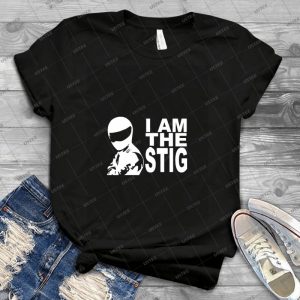 I Am The Stig - Best Unisex Trending Handmade T-shirt Gift Idea For Men T-shirt For Woman