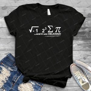 I Ate Some Pie And It Was Delicious White - Best Unisex Trending Handmade T-shirt Gift Idea For Men T-shirt For Woman