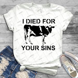 I Died Sins T-Shirt 20 - Best Unisex Trending Handmade T-shirt Gift Idea For Men T-shirt For Woman