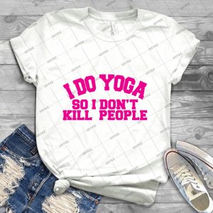 I Do Yoga So I Don T Kill People 15 - Trending Shirt For Women Vintage Retro Tee For Men Kid's T-Shirt Handmade Shirt