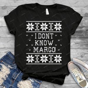 I Don T Know Margo - Gift Idea Shirt For Men Tee For Women Classic Retro Vintage Graphic T-Shirt