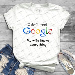 I Don T Need Google My Wife Knows Everything - Vintage Men's Shirt Tshirt For Women Classic Handmade Shirt Retro Graphic Tee