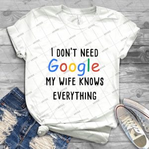 I Don T Need Google My Wife Knows Everything 72 - Gift Idea Shirt For Men Tee For Women Classic Retro Vintage Graphic T-Shirt