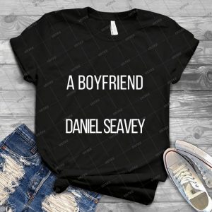 I Don T Want A Boyfriend, I Only Want Daniel Seavey - Vintage Men's Shirt Tshirt For Women Classic Handmade Shirt Retro Graphic Tee