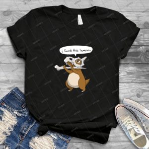 I Found This Humerus - Best Unisex Trending Handmade T-shirt Gift Idea For Men T-shirt For Woman