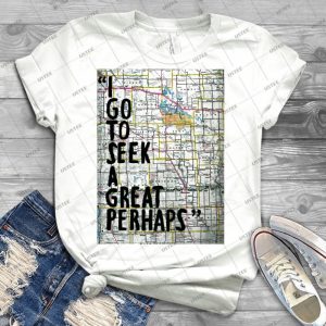 I Go To Seek A Great Perhaps  Quote 92 - Trending Shirt For Women Vintage Retro Tee For Men Kid's T-Shirt Handmade Shirt