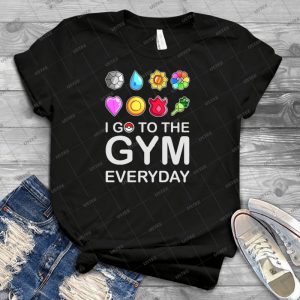 I Go To The Gym Everyday - Best Unisex Trending Handmade T-shirt Gift Idea For Men T-shirt For Woman