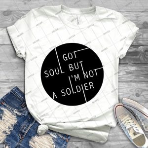 I Got Soul But I M Not A Soldier - Best Unisex Trending Handmade T-shirt Gift Idea For Men T-shirt For Woman