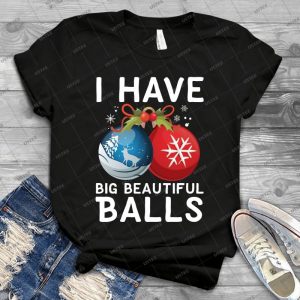 I Have Big Beautiful Balls - Gift Idea Shirt For Men Tee For Women Classic Retro Vintage Graphic T-Shirt