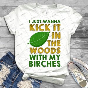 I Just Wanna Kick It In The Woods With My Birches - Gift Idea Shirt For Men Tee For Women Classic Retro Vintage Graphic T-Shirt