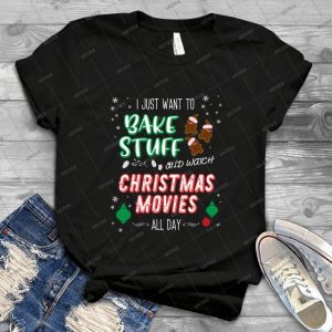 I Just Want To Bake Stuff And Watch Christmas Movies - Gift Idea Shirt For Men Tee For Women Classic Retro Vintage Graphic T-Shirt