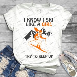 I Know I Ski Like A Girl-Try To Keep Up - Gift Idea Shirt For Men Tee For Women Classic Retro Vintage Graphic T-Shirt